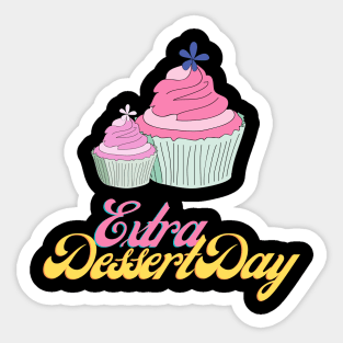 Extra Dessert Day Sticker